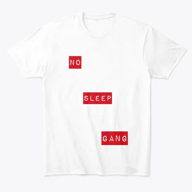 NO SLEEP GANG LABEL TEE